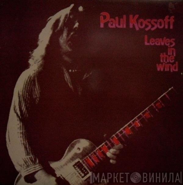 Paul Kossoff  - Leaves  In The Wind