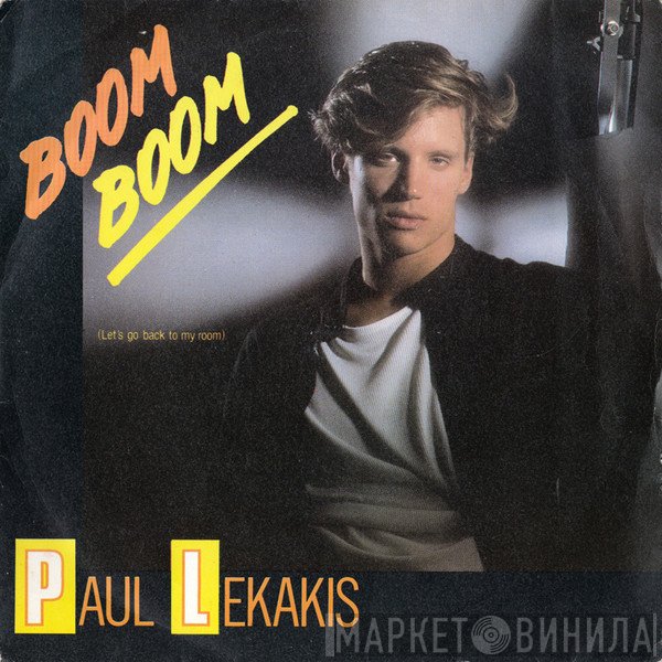 Paul Lekakis - Boom Boom (Let's Go Back To My Room)
