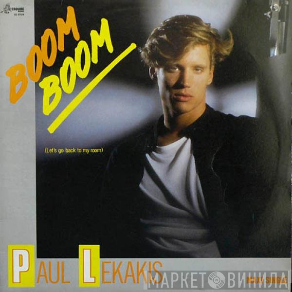 Paul Lekakis - Boom Boom (Let's Go Back To My Room)