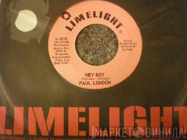 Paul London  - Hey Boy / Keep Your Heartaches To Yourself