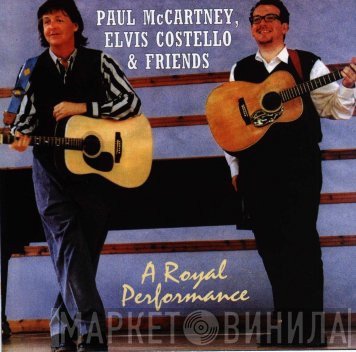 Paul McCartney, Elvis Costello & Friends Of Paul McCartney & Elvis Costello  - A Royal Performance