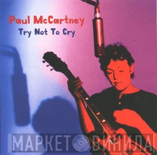 Paul McCartney  - Try Not To Cry