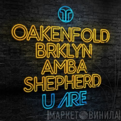 Paul Oakenfold, BRKLYN, Amba Shepherd  - U Are