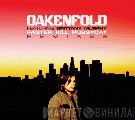 Paul Oakenfold, Brittany Murphy - Faster Kill Pussycat (Remixes)