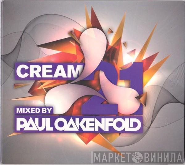 Paul Oakenfold  - Cream 21