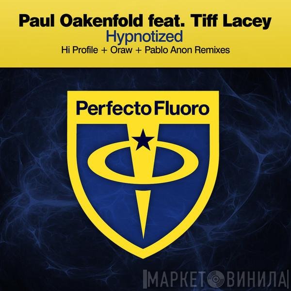 Paul Oakenfold Feat. Tiff Lacey  - Hypnotized