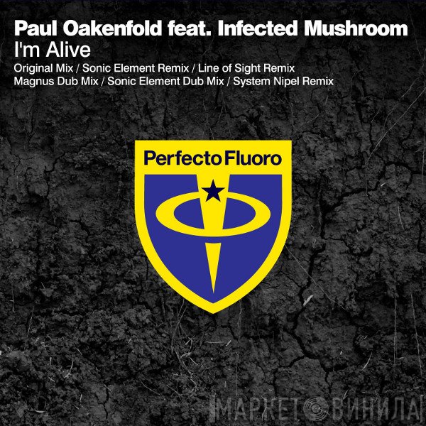 Paul Oakenfold Feat. Infected Mushroom  - I'm Alive