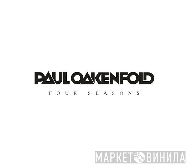 Paul Oakenfold  - Four Seasons