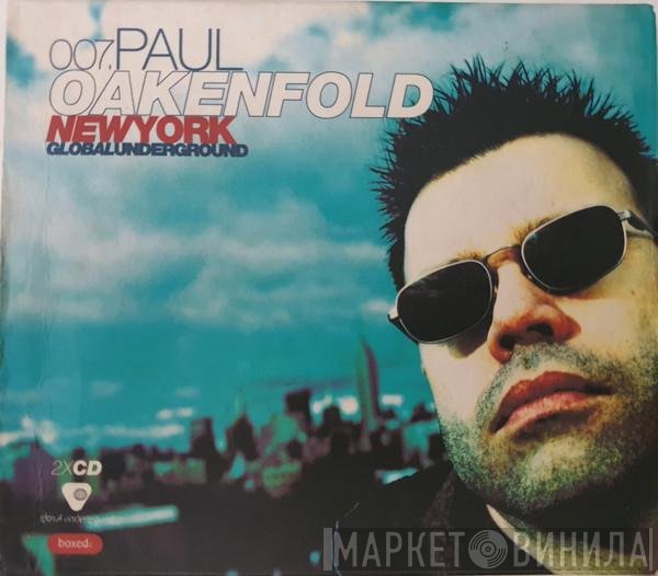 Paul Oakenfold - Global Underground 007: New York