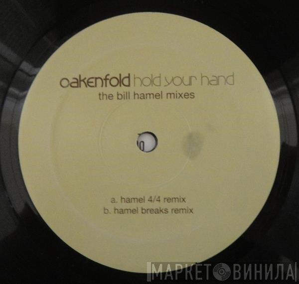Paul Oakenfold - Hold Your Hand (The Bill Hamel Mixes)