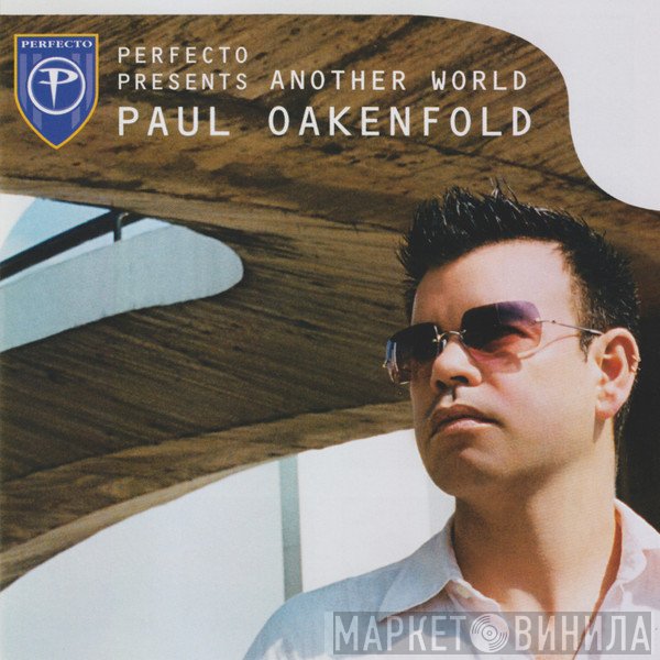 Paul Oakenfold  - Perfecto Presents Another World