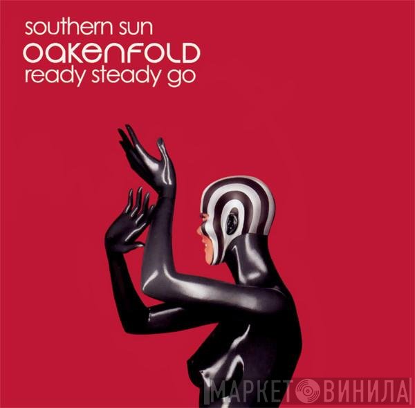 Paul Oakenfold - Southern Sun / Ready Steady Go