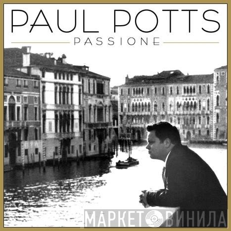 Paul Potts  - Passione