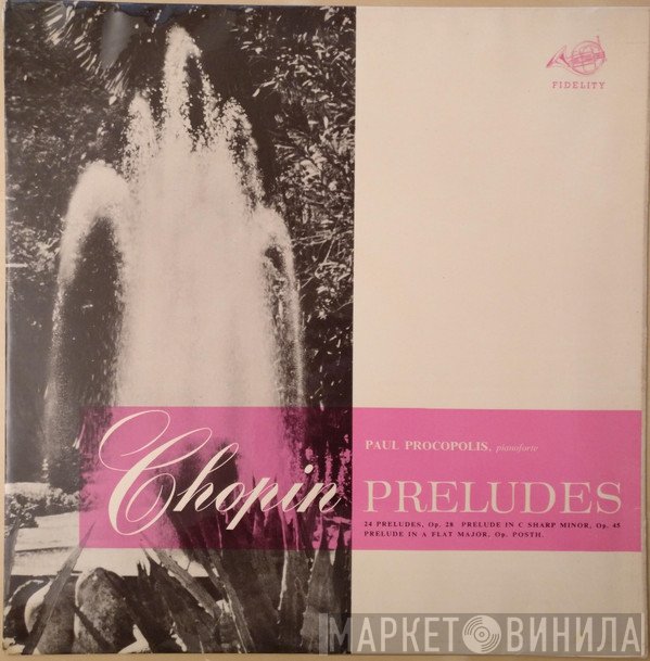 Paul Procopolis, Frédéric Chopin  - Preludes