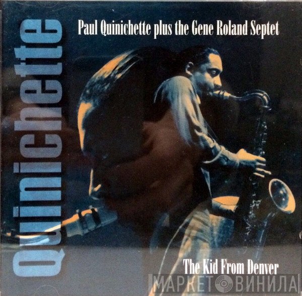 Paul Quinichette, Gene Roland Sextet - The Kid From Denver