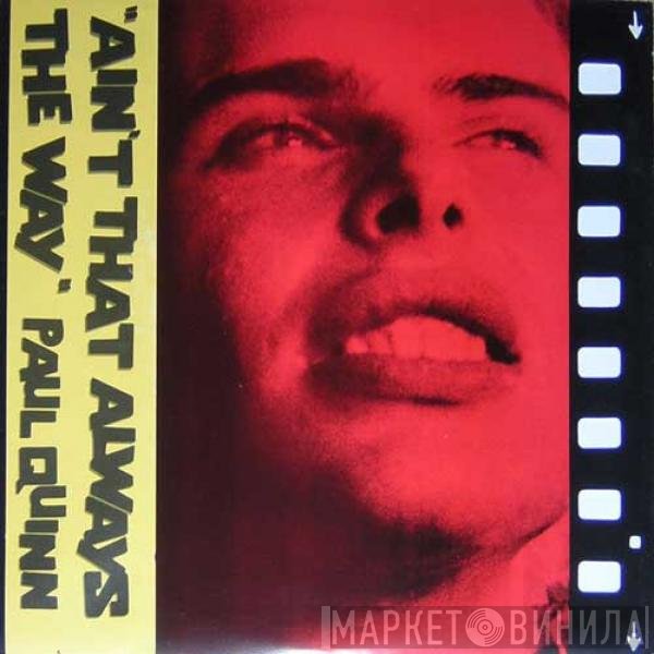 Paul Quinn - Ain't That Always The Way