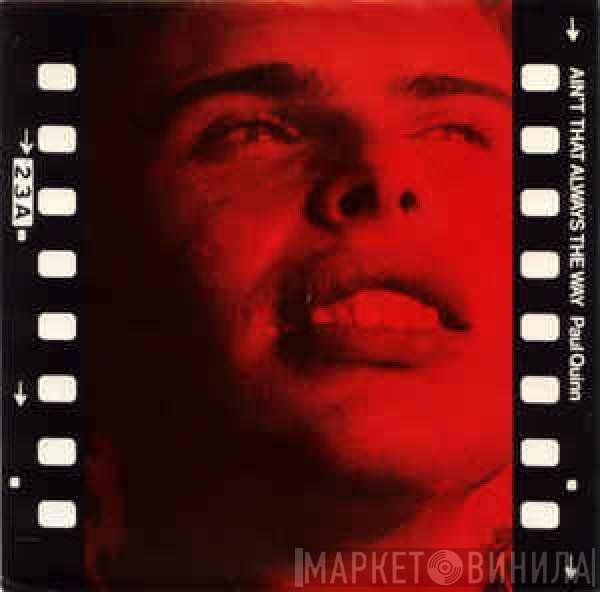 Paul Quinn - Ain't That Always The Way