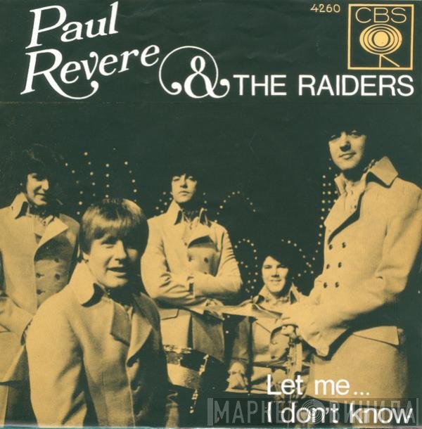 Paul Revere & The Raiders  - Let Me... / I Don't Know