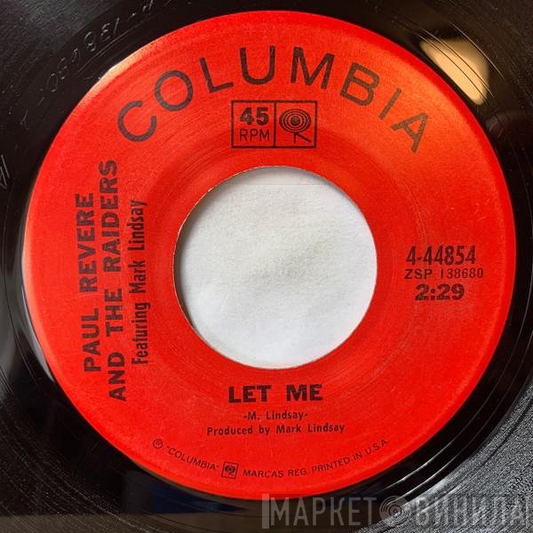 Paul Revere & The Raiders Featuring Mark Lindsay  - Let Me / I Don't Know
