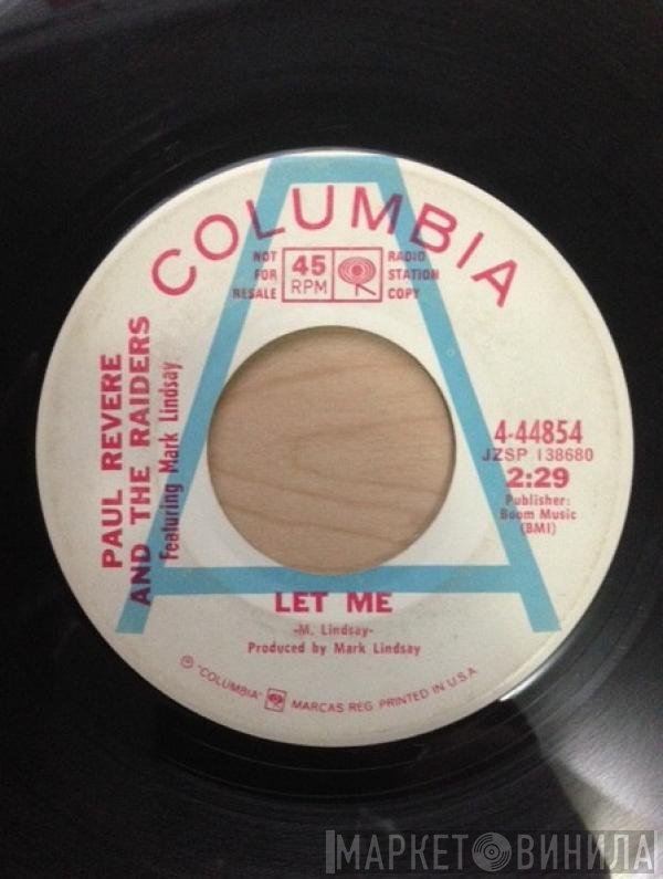 Paul Revere & The Raiders Featuring Mark Lindsay  - Let Me / I Don't Know