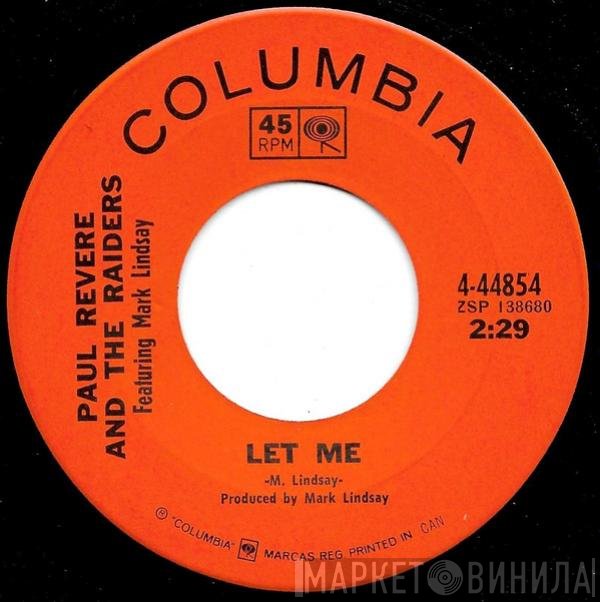 Paul Revere & The Raiders Featuring Mark Lindsay  - Let Me / I Don't Know