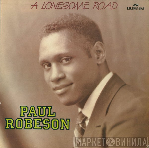 Paul Robeson - A Lonesome Road