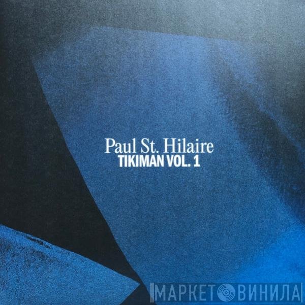 Paul St. Hilaire - Tikiman Vol. 1
