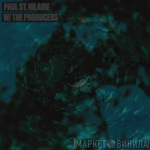 Paul St. Hilaire - w/ The Producers