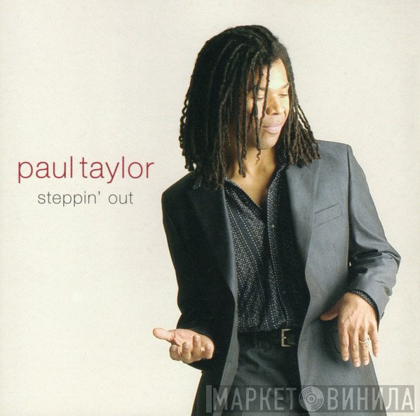 Paul Taylor  - Steppin' Out