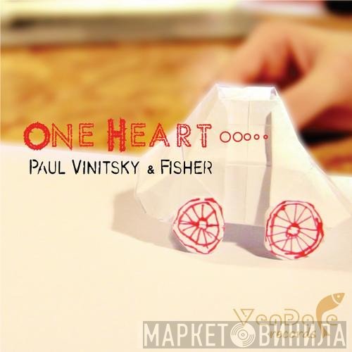 Paul Vinitsky & Fisher   - One Heart