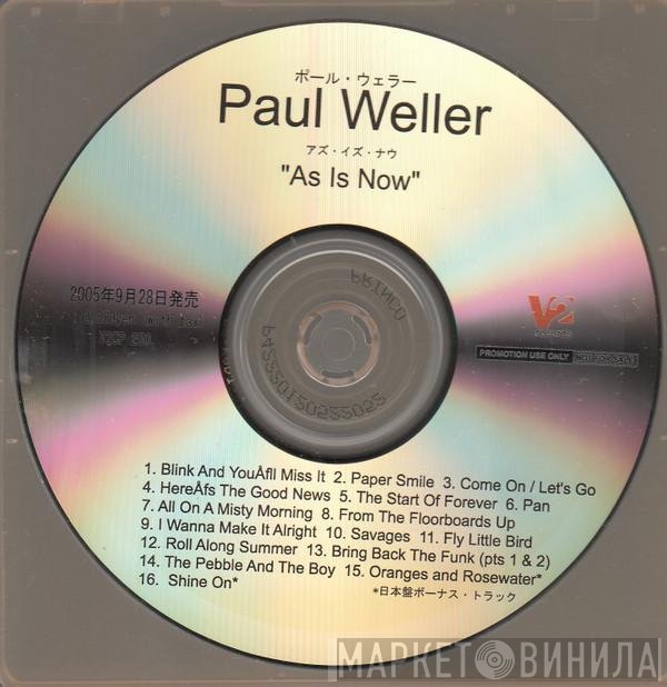 Paul Weller = Paul Weller  - As Is Now = アズ・イズ・ナウ