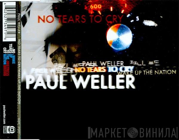 Paul Weller  - No Tears To Cry / Wake Up The Nation