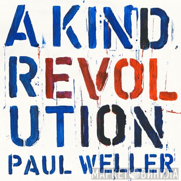 Paul Weller - A Kind Revolution