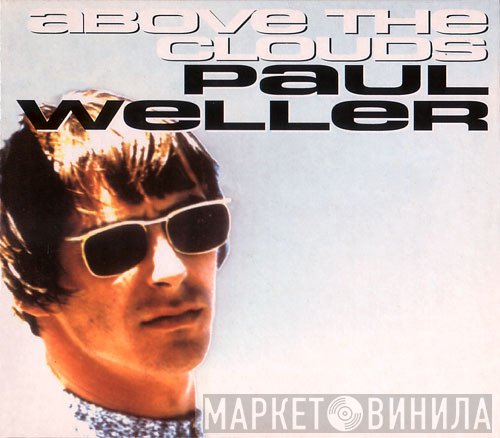 Paul Weller  - Above The Clouds