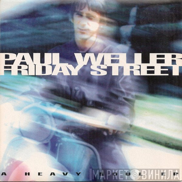 Paul Weller  - Friday Street (A Heavy Soul EP)