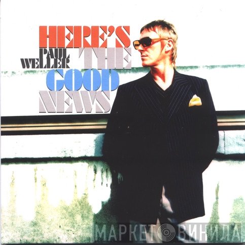 Paul Weller  - Here's The Good News