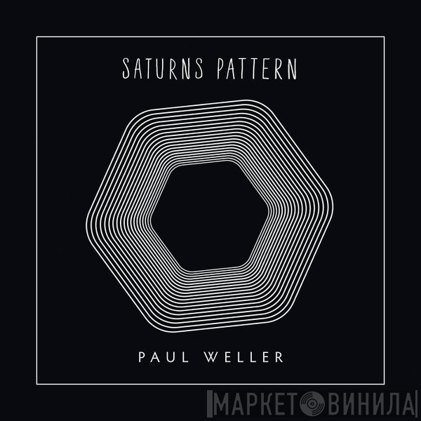 Paul Weller  - Saturns Pattern