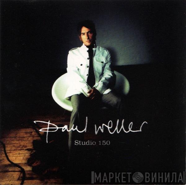 Paul Weller  - Studio 150