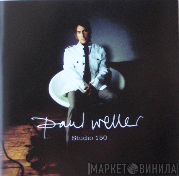 Paul Weller  - Studio 150