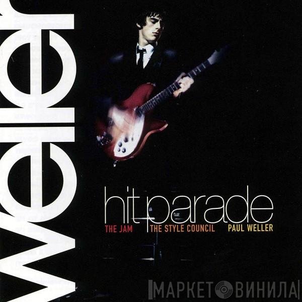 Paul Weller, The Jam, The Style Council, Paul Weller  - Hit Parade