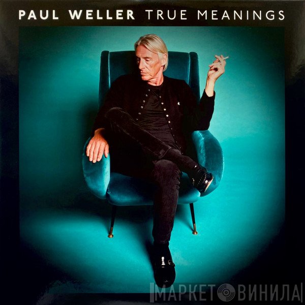 Paul Weller  - True Meanings