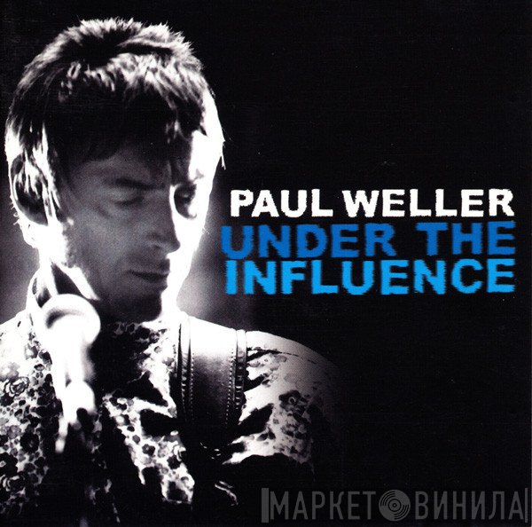 Paul Weller  - Under The Influence