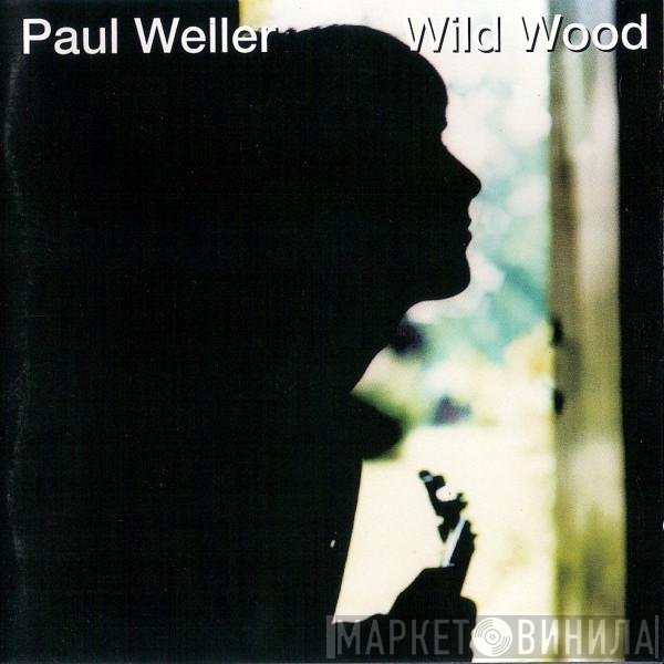 Paul Weller  - Wild Wood