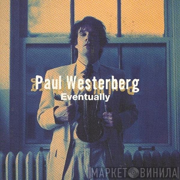Paul Westerberg  - Eventually