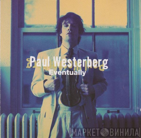 Paul Westerberg  - Eventually