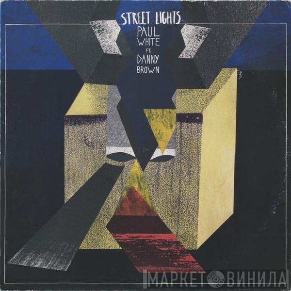 Paul White  Featuring Danny Brown   - Street Lights