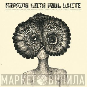 Paul White   - Rapping With Paul White