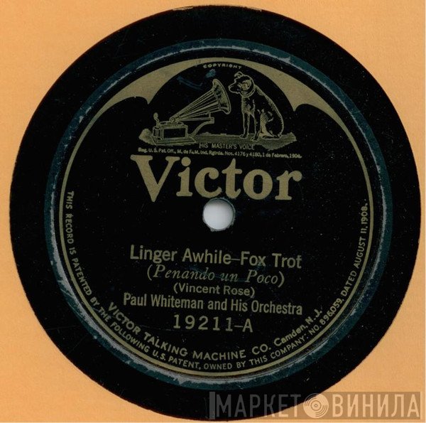 Paul Whiteman And His Orchestra / Joe Raymond And His Orchestra  - Linger Awhile / Hollywood