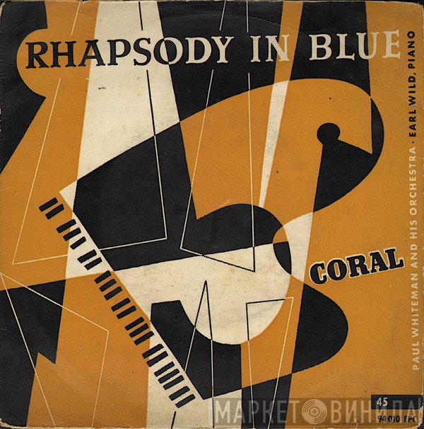 Paul Whiteman And His Orchestra, Earl Wild  - Rhapsody In Blue