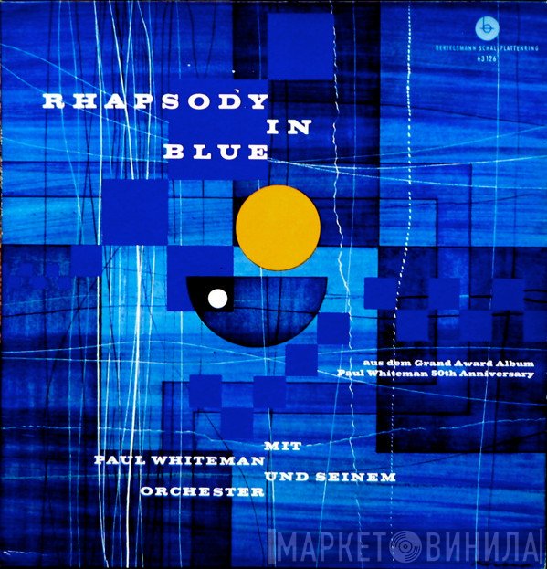 Paul Whiteman And His Orchestra  - Rhapsody In Blue